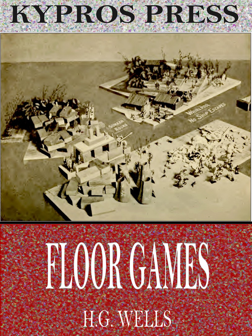 Title details for Floor Games by H.G. Wells - Available